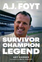 A.J. Foyt Vol. 1 - Survivor, Champion, Legend