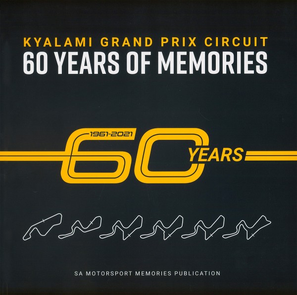 Kyalami Grand Prix Circuit: 60 Year of Memories